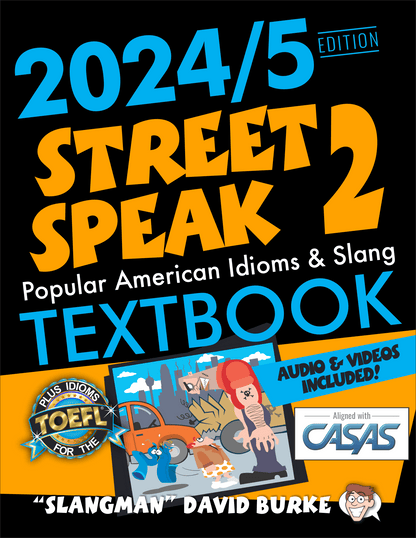 STREET SPEAK 2 Textbook - 𝘈 𝘊𝘰𝘮𝘱𝘭𝘦𝘵𝘦 𝘊𝘰𝘶𝘳𝘴𝘦 𝘪𝘯 𝘐𝘥𝘪𝘰𝘮𝘴 & 𝘚𝘭𝘢𝘯𝘨