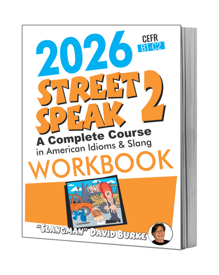STREET SPEAK 1 WORKBOOK | ESL Workbook | American Idioms & Slang