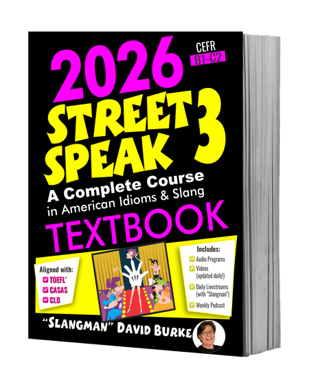 STREET SPEAK 3 | ESL Textbook | American Idioms & Slang – SLANGMAN