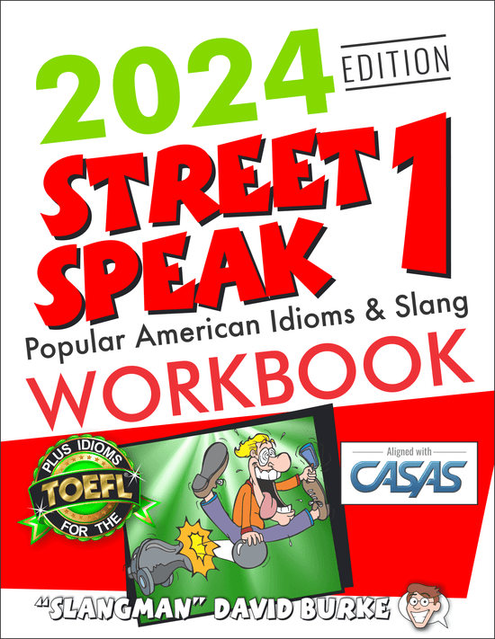STREET SPEAK 1 WORKBOOK ESL Workbook American Idioms & Slang