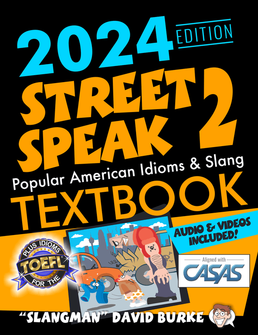 STREET SPEAK 2 Textbook - 𝘈 𝘊𝘰𝘮𝘱𝘭𝘦𝘵𝘦 𝘊𝘰𝘶𝘳𝘴𝘦 𝘪𝘯 𝘐𝘥𝘪𝘰𝘮𝘴 & 𝘚𝘭𝘢𝘯𝘨